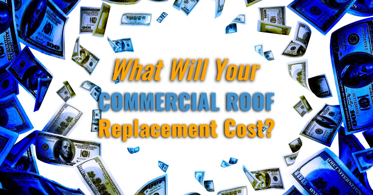 What Will Your Commercial Roof Replacement Cost?