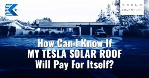 How can I know if my Tesla Solar Roof will pay for itself